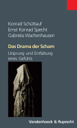 Das Drama Der Scham: Ursprung Und Entfaltung Eines Gefuhls - Schuttauf, Konrad