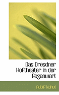Das Dresdner Hoftheater in Der Gegenwart