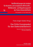 Das Dritte Energiepaket fuer den Elektrizitaetsbereich: Deutsch-Englische Textausgabe mit einer Einfuehrung