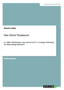 Das Dritte Testament: J. S. Mills Utilitarianism, eine Antwort auf G. E. Lessings "Erziehung des Menschengeschlechts"?