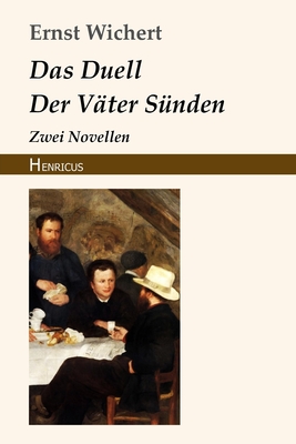 Das Duell / Der V?ter S?nden: Zwei Novellen - Wichert, Ernst