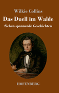 Das Duell im Walde: Sieben spannende Geschichten