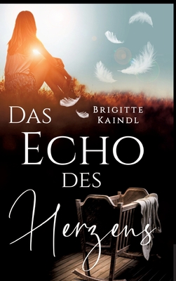 Das Echo des Herzens - Leb, Brenda, and Kaindl, Brigitte