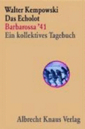 Das Echolot : Barbarossa '41 ; ein kollektives Tagebuch