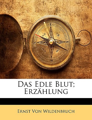 Das Edle Blut; Erzahlung - Von Wildenbruch, Ernst