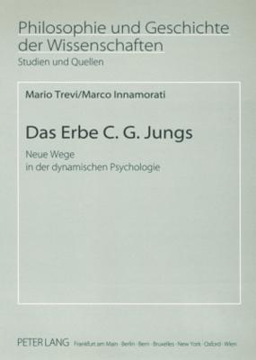 Das Erbe C. G. Jungs: Neue Wege in Der Dynamischen Psychologie - Sandk?hler, Hans Jrg (Editor), and Trevi, Mario, and Innamorati, Marco