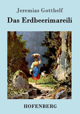 Das Erdbeerimareili - Jeremias Gotthelf