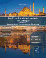Das Erste Trkische Lesebuch fr Anfnger: Stufen A1 A2 Zweisprachig mit Trkisch-deutscher bersetzung