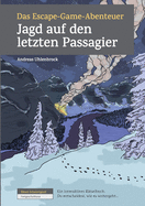 Das Escape-Game-Abenteuer - Jagd auf den letzten Passagier: Schwierigkeit: Fortgeschrittene, Ein interaktives Rtselbuch. Du entscheidest, wie es weitergeht...
