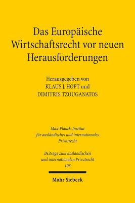 Das Europaische Wirtschaftsrecht VOR Neuen Herausforderungen: Beitrage Aus Deutschland Und Griechenland - Hopt, Klaus J (Editor), and Tzouganatos, Dimitris (Editor)