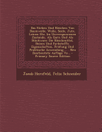 Das F?rben Und Bleichen Von Baumwolle. Wolle, Seide, Jute, Leinen Etc. Im Unversponnenen Zustande, Als Garn Und Als St?ckware: Die Bleichmittel, Beizen Und Farbstoffe. Eigenschaften, Pr?fung Und Praktische Anwendung ... . Neu Bearbeeitete Auflage Vo...