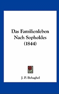 Das Familienleben Nach Sophokles (1844) - Behaghel, J P