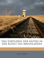 Das Fortleben Der Antike in Der Kunst Des Abendlandes