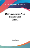 Das Gedachtnis Von Franz Fauth (1898)