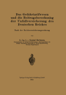 Das Gefahrtarifwesen Und Die Beitragsberechnung Der Unfallversicherung Des Deutschen Reiches: Nach Der Reichsversicherungsordnung