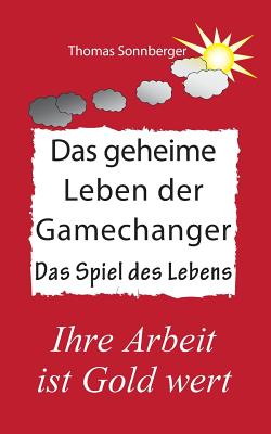 Das geheime Leben der Gamechanger: Resilienz, Energie, Enzyme - Sonnberger, Thomas