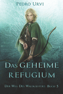 Das geheime Refugium: Der Weg des Waldlufers, Buch 5