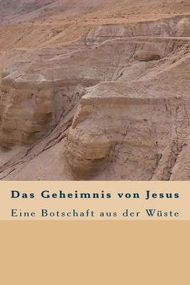 Das Geheimnis von Jesus: Eine Botschaft aus der Wste - Knospe, Clemens