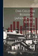 Das Geld Im Russisch-Japanischen Kriege