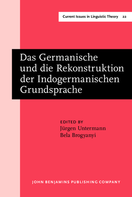 Das Germanische Und Die Rekonstruktion Der Indogermanischen Grundsprache: Akten Des Freiburger Kolloquiums Der Indogermanischen Gesellschaft, Freiburg, 26-27 Februar 1981.. Proceedings of the Colloquium of the Indogermanische Gesellschhaft, Freiburg... - Untermann, J?rgen (Editor), and Brogyanyi, Bela, Dr. (Editor)