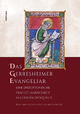 Das Gerresheimer Evangeliar: Eine Spatottonische Prachthandschrift ALS Geschichtsquelle - Beuckers, Klaus Gereon (Editor), and Johlen-Budnik, Beate (Editor), and Julia, Ditfurth (Contributions by)