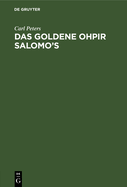 Das Goldene Ohpir Salomo's: Eine Studie Zur Geschichte Der Phnikischen Weltpolitik