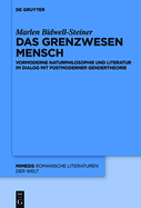 Das Grenzwesen Mensch: Vormoderne Naturphilosophie Und Literatur Im Dialog Mit Postmoderner Gendertheorie