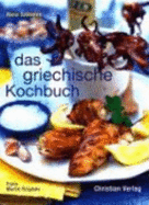 Das Griechische Kochbuch [Gebundene Ausgabe] Von Rena Salaman Martin Brigdale Knnen Griechen Kochen? Oder Ist Nicht Einfach Alles Nur Fett Und Geschmacklos, Was Die Tpfe Und Pfannen Des Landes Hergeben? So Jedenfalls Unken Manchmal Die Gourmets.... - Rena Salaman Martin Brigdale