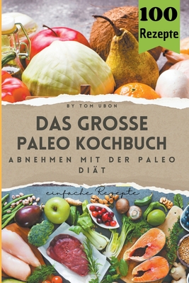 Das gro?e Paleo Kochbuch - Ubon, Tom