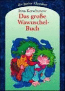 Das Gro?e Wawuschel-Buch. Gesamtausgabe. ( Ab 8 J.).