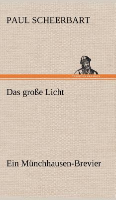 Das Grosse Licht - Scheerbart, Paul