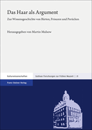 Das Haar ALS Argument: Zur Wissensgeschichte Von Barten, Frisuren Und Perucken