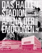 Das Hallenstadion - Arena Der Emotionen - Spiess, Heiner (Editor)