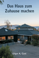 Das Haus zum Zuhause machen