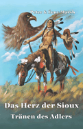 Das Herz der Sioux: Tr?nen des Adlers