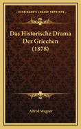 Das Historische Drama Der Griechen (1878)