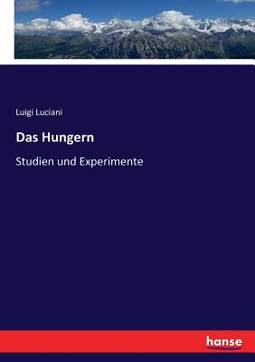 Das Hungern: Studien und Experimente - Luciani, Luigi