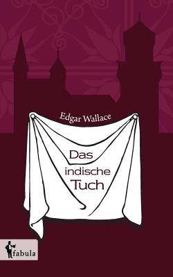 Das indische Tuch - Wallace, Edgar