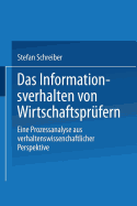 Das Informationsverhalten Von Wirtschaftsprufern: Eine Prozessanalyse Aus Verhaltenswissenschaftlicher Perspektive