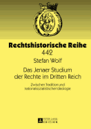 Das Jenaer Studium Der Rechte Im Dritten Reich: Zwischen Tradition Und Nationalsozialistischer Ideologie