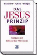 Das Jesus-Prinzip. Fhren Mit Biblischer Weisheit