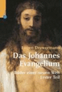 Das Johannes-Evangelium : Bilder einer neuen Welt - Drewermann, Eugen