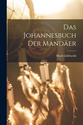 Das Johannesbuch der Mander - Lidzbarski, Mark