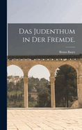 Das Judenthum in Der Fremde.