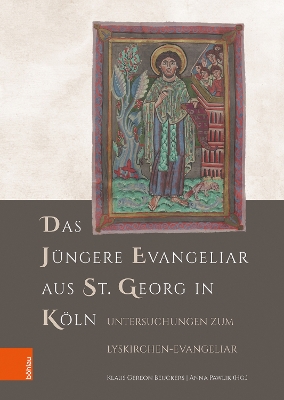 Das Jungere Evangeliar Aus St. Georg in Koln: Untersuchungen Zum Lyskirchen-Evangeliar - Beuckers, Klaus Gereon (Editor), and Pawlik, Anna (Editor)