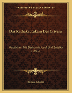 Das Kathakautukam Des Crivara: Verglichen Mit Dschamis Jusuf Und Zuleika (1893)