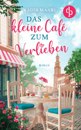 Das kleine Caf? zum Verlieben