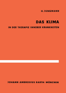 Das Klima in Der Therapie Innerer Krankheiten: Untersuchungen Im Hochgebirge Und an Der Nordsee