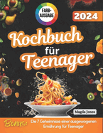 Das Kochbuch f?r Teenager: Erleben Sie einfaches Kochvergn?gen f?r jedes Alter. Genie?en Sie eine Auswahl an praktischen und leckeren Gerichten, ideal f?r jede Gelegenheit.