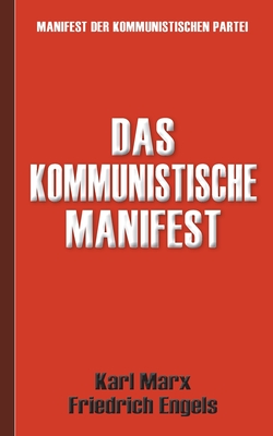 Das Kommunistische Manifest Manifest der Kommunistischen Partei - Marx, Karl, and Engels, Friedrich